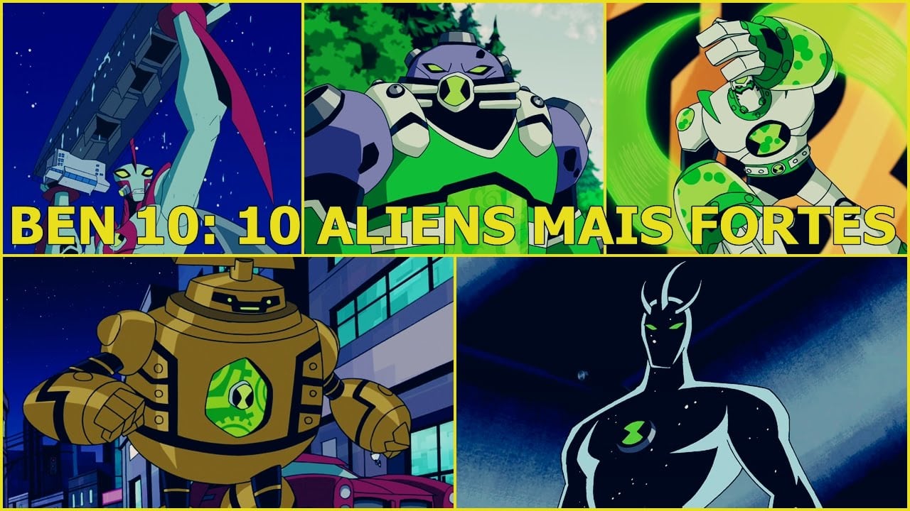 Ben 10  10 Aliens Mais Fortes
